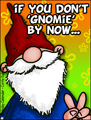if you don't gnomie by now. gnome, gnomie, everyday card, fun