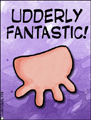 udderly fantastic, wonderful, great, cool, kewl, encouragement, encourage, inspire, cheer up, good mood, stressful, stressbuster, inspiration, happy thought, virtual hug, support