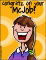 new job - mcjob, congratulations, congratz, congrats, gratz, minimum wage, fast food, part-time, employment, employee, employer, support, encouragement