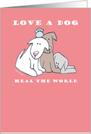 Love a Dog Heal the...