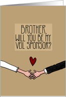 Brother - Will you be my Veil Sponsor? card