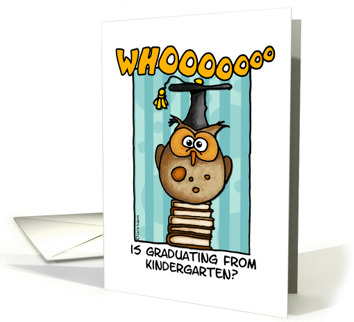 whooooo is graduating from kindergarten? card (206371)