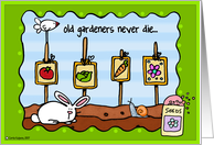 old gardeners never...