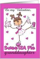 Happy Valentine’s Day for Granddaughter SweeTea Pie Girl card