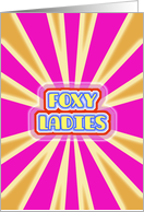 Foxy Ladies -...