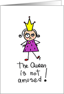 Queen Is Not Amused card