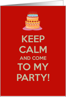 Keep calm and come to my party invitation. Birthday party card