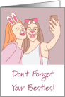 Don’t Forget Your Besties Selfie While Away At College card