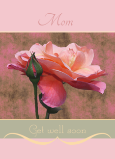 Mom Get well soon...