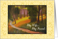 Valentine for My Wife My Friend Sunlit Forest Path card