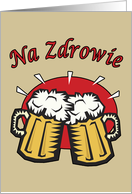 Na Zdrowie With Beer...