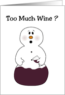 Too Much Wine? Funny...