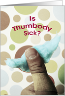 Thumbody Sick?