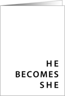 he becomes she
