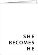 she becomes he