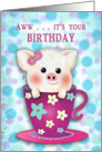 Girl Birthday Sweet Little Pig Inside Pink Cup Polk Dots Background card