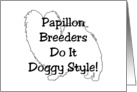 All Occasion - Papillon Breeders Do It Doggy Style! card