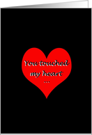 You touched my heart...