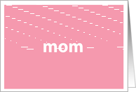 Mom - Mother's Day