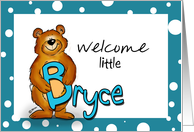 Welcome Baby Bryce -...