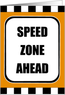 Speed Zone Ahead -...