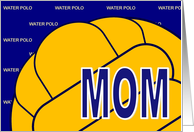 Water Polo Mom -...