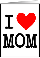 I Love (heart) Mom...