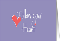 Follow your Heart,...