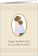 Brother’s Day For Little Brother Sister Hugging Little Brother card