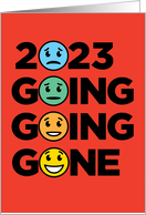 2023 Going Going Gone Happy New Year Sad to Happy Faces card