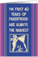 First 40 Years Parenthood Funny Mother’s Day Card
