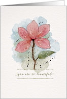 Birthday You are so Beautiful Watercolor Sketchy Doodle Flower card