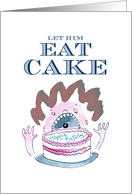 Let Him Eat Cake...