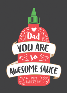 Awesome Sauce Father...