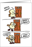 Knock Knock Loaf...