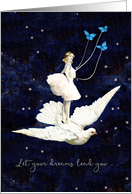 Encouragement, Let your Dreams lead you, Ballerina, Dove, Butterfly card