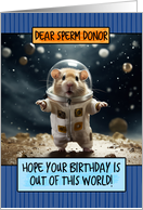 Sperm Donor Happy Birthday Space Hamster card
