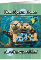 Sperm Donor Happy Birthday Otters with Birthday Sign card