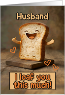 Husband Loaf Love