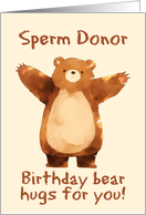Sperm Donor Happy Birthday Bear Hugs card