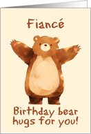 Fiance Happy Birthday Bear Hugs card