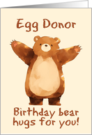 Egg Donor Happy Birthday Bear Hugs card