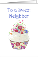 Thank you Sweet Neighbor- Cupcake with Flowers card