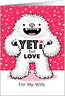 Wife Valentine’s Day Cute Yeti Abominable Snowman Humor card