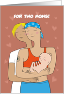 For Two Moms. Card...