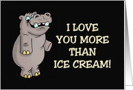 Valentine Card With Hippo I Love You More Than Ice Cream card