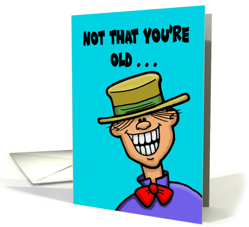 Birthday Card With Cartoon Character You're Not That Old card