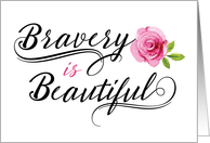 Cancer Remission Congratulations  Bravery is Beautiful card