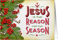 Religious Christmas, Jesus is the Reason for the Season with Holly card